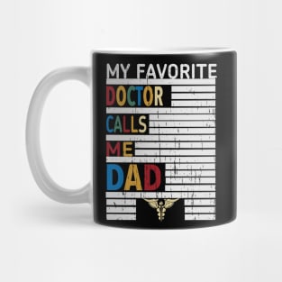 My favorite doctor calls me dad Mug